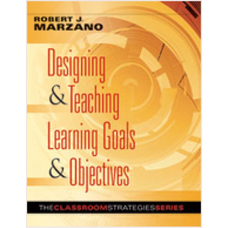 Designing & Teaching Learning Goals & Objectives, May/2009