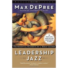 Leadership Jazz: The Essential Elements of a Great Leader, Revised Edition