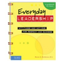 Everyday Leadership: Attitudes and Actions for Respect and Success, Oct/2006