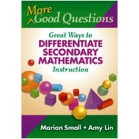 More Good Questions: Great Ways to Differentiate Secondary Mathematics Instruction, May/2010