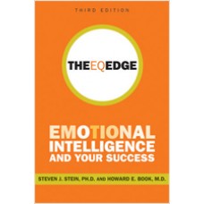 The EQ Edge: Emotional Intelligence and Your Success, 3rd Edition, May/2011