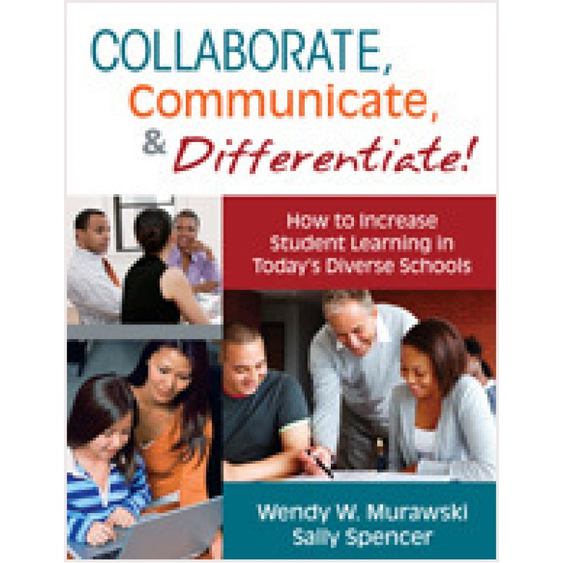 Collaborate, Communicate, and Differentiate!: How to Increase Student Learning in Today's Diverse Schools, May/2011