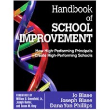 Handbook of School Improvement: How High-Performing Principals Create High-Performing Schools, March/2010