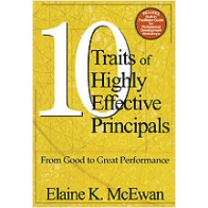 Ten Traits of Highly Effective Principals: From Good to Great Performance, July/2003