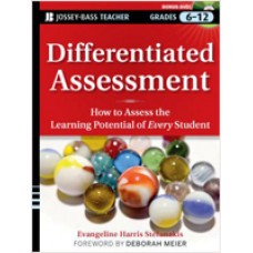 Differentiated Assessment: How to Assess the Learning Potential of Every Student (Grades 6-12), Nov/2010