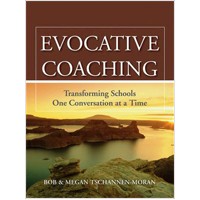 Evocative Coaching: Transforming Schools One Conversation at a Time, July/2010