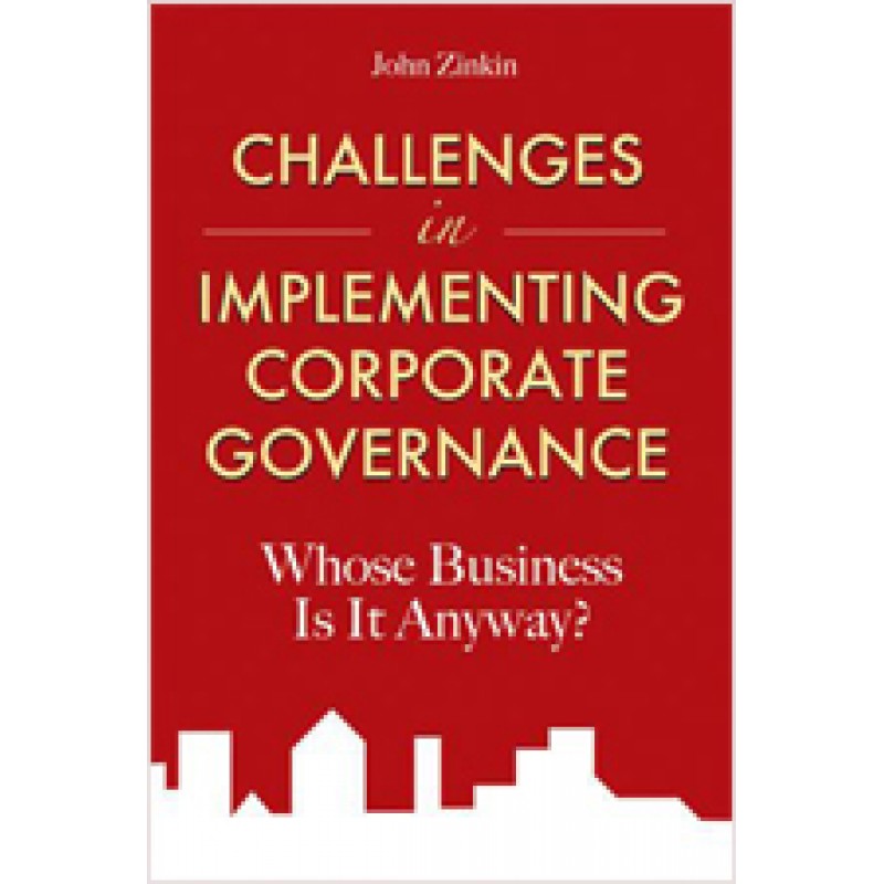Challenges in Implementing Corporate Governance: Whose Business Is It Anyway?, April/2010