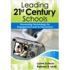 Leading 21st Century Schools: Harnessing Technology for Engagement and Achievement, Aug/2009