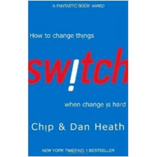 Switch: How to Change Things When Change Is Hard, March/2011