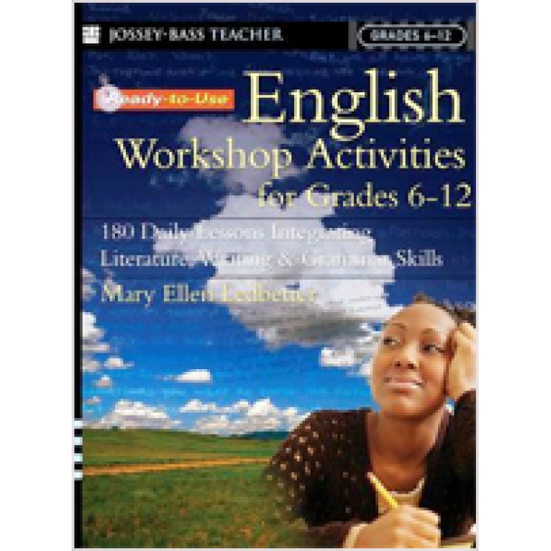 Ready-To-Use English Workshop Activities for Grades 6-12: 180 Daily Lessons Integrating Literature, Writing & Grammar Skills