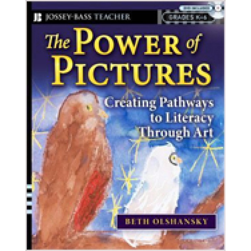 The Power of Pictures: Creating Pathways to Literacy through Art, Grades K-6, April/2008