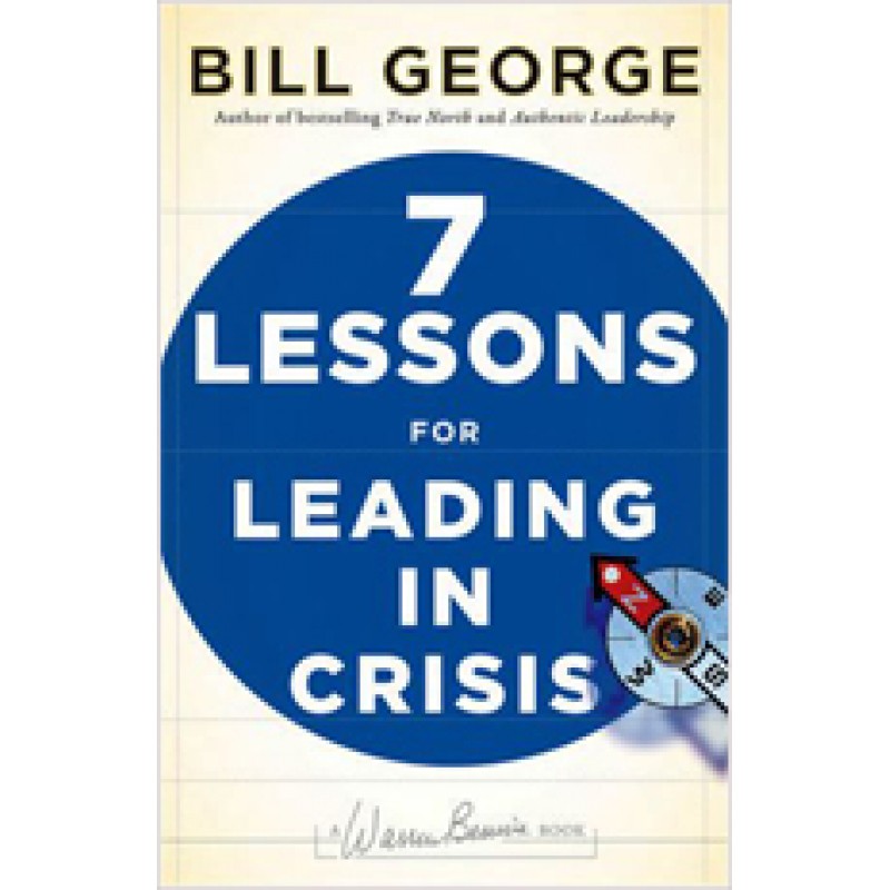 Seven Lessons for Leading in Crisis, Aug/2009