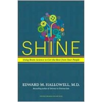 Shine: Using Brain Science to Get the Best from Your People, Jan/2011