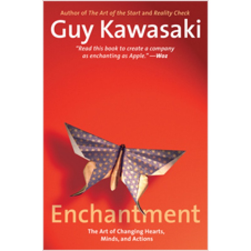 Enchantment: The Art of Changing Hearts, Minds, and Actions, Dec/2012