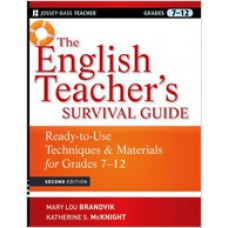 The English Teacher's Survival Guide: Ready-To-Use Techniques & Materials for Grades 7-12 , 2nd Edition, Jan/2011