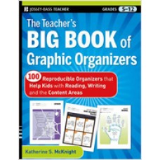 The Teacher's Big Book of Graphic Organizers: 100 Reproducible Organizers that Help Kids with Reading, Writing, and the Content Areas, June/2010