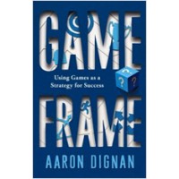 Game Frame: Using Games as a Strategy for Success, April/2014