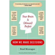 Your Brain Is (Almost) Perfect: How We Make Decisions, Sep/2007