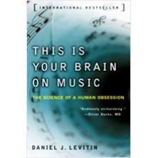 This Is Your Brain on Music: The Science of a Human Obsession, Aug/2007