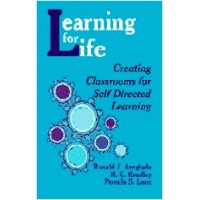 Learning for Life: Creating Classrooms for Self-Directed Learning