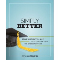 Simply Better: Doing What Matters Most to Change the Odds for Student Success, Aug/2011