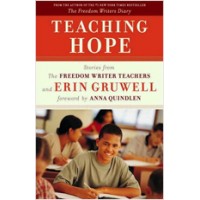 Teaching Hope: Stories from the Freedom Writer Teachers and Erin Gruwell, Aug/2009