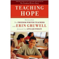 Teaching Hope: Stories from the Freedom Writer Teachers and Erin Gruwell, Aug/2009