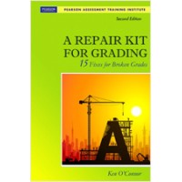 A Repair Kit for Grading: 15 Fixes for Broken Grades, 2nd Edition, Nov/2010