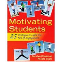 Motivating Students: 25 Strategies to Light the Fire of Engagement, Dec/2010