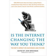 Is the Internet Changing the Way You Think?: The Net's Impact on Our Minds and Future, Jan/2011