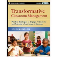 Transformative Classroom Management: Positive Strategies to Engage All Students and Promote a Psychology of Success, Nov/2009