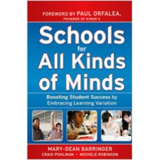 Schools for All Kinds of Minds: Boosting Student Success by Embracing Learning Variation, March/2010