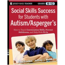 Social Skills Success for Students with Autism / Asperger's: Helping Adolescents on the Spectrum to Fit In