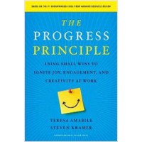 The Progress Principle: Using Small Wins to Ignite Joy, Engagement, and Creativity at Work, July/2011