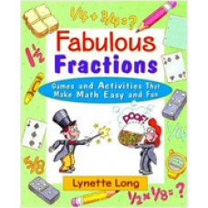 Fabulous Fractions: Games and Activities That Make Math Easy and Fun, Jan/2001