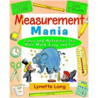 Measurement Mania: Games and Activities That Make Math Easy and Fun, Jan/2001