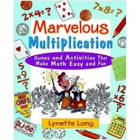Marvelous Multiplication: Games and Activities That Make Math Easy and Fun, Aug/2000