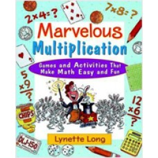 Marvelous Multiplication: Games and Activities That Make Math Easy and Fun, Aug/2000