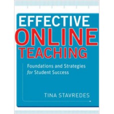 Effective Online Teaching: Foundations and Strategies for Student Success, June/2011