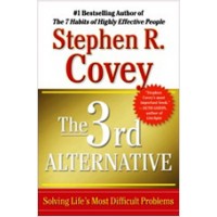 The 3rd Alternative: Solving Life's Most Difficult Problems, April/2013