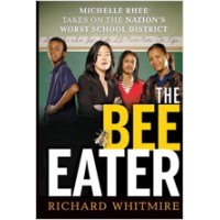 The Bee Eater: Michelle Rhee Takes on the Nation's Worst School District, Jan/2011