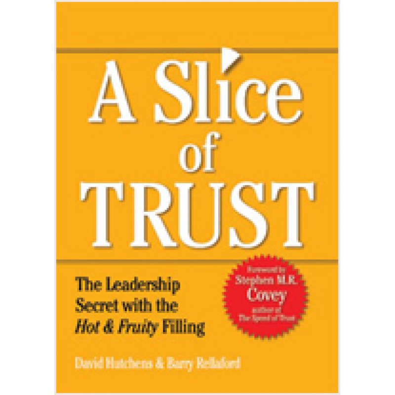 A Slice of Trust: The Leadership Secret with the Hot & Fruity Filling, April/2011
