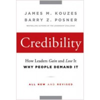 Credibility: How Leaders Gain and Lose It, Why People Demand It, 2nd Edition, July/2011