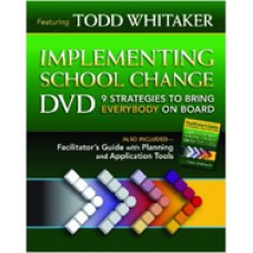Implementing School Change DVD and Facilitator's Guide: Strategies to Bring Everybody On Board