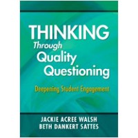 Thinking Through Quality Questioning: Deepening Student Engagement, July/2011