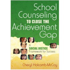 School Counseling to Close the Achievement Gap: A Social Justice Framework for Success