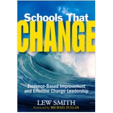 Schools That Change: Evidence-Based Improvement and Effective Change Leadership