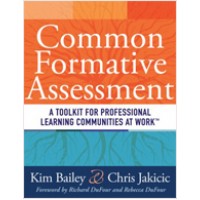 Common Formative Assessment: A Toolkit for Professional Learning Communities at Work, Oct/2011