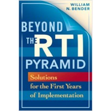 Beyond the RTI Pyramid: Solutions for the First Years of Implementation, July/2009