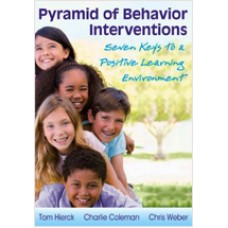Pyramid of Behavior Interventions: Seven Keys to a Positive Learning Environment, July/2011